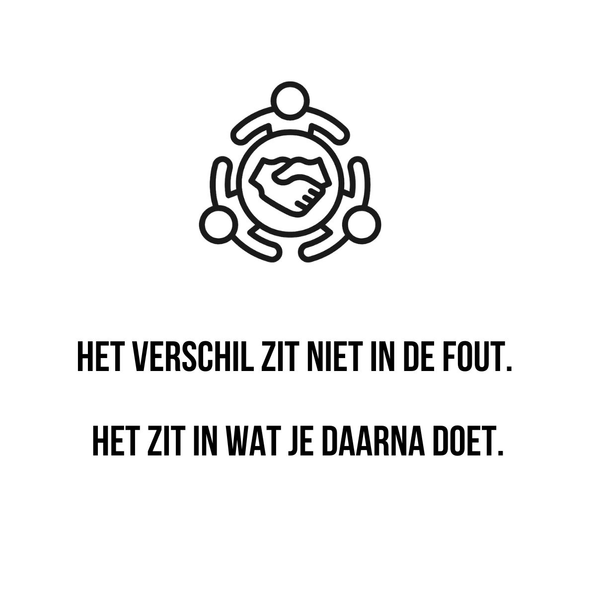Het verschil zit niet in de fout. Het zit in wat je daarna doet.